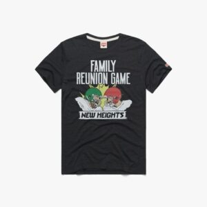 New Heights Family Reunion Game Shirt